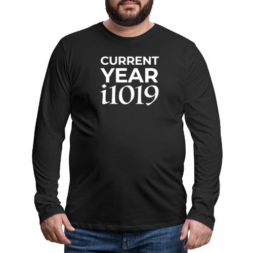 Current Year i1019 - Men's Premium Long Sleeve T-Shirt