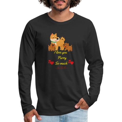 Cute Dog Family Love – “I Love You Purry So much - Men's Premium Long Sleeve T-Shirt