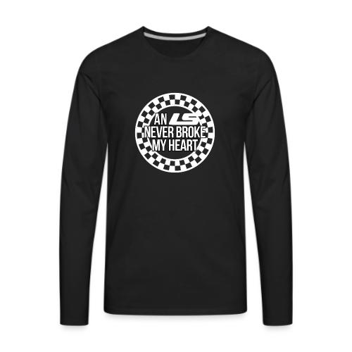 An LS Never Broke My Heart - Men's Premium Long Sleeve T-Shirt