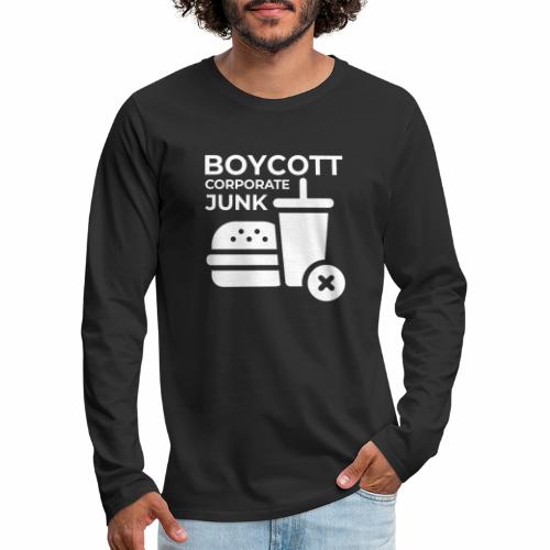 Boycott corporate junk - Men's Premium Long Sleeve T-Shirt