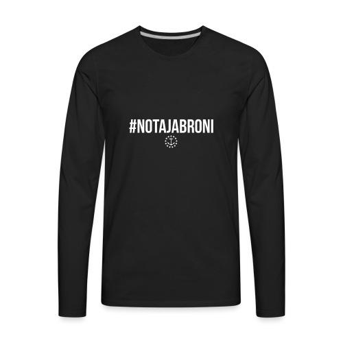 #NotAJabroni - Men's Premium Long Sleeve T-Shirt