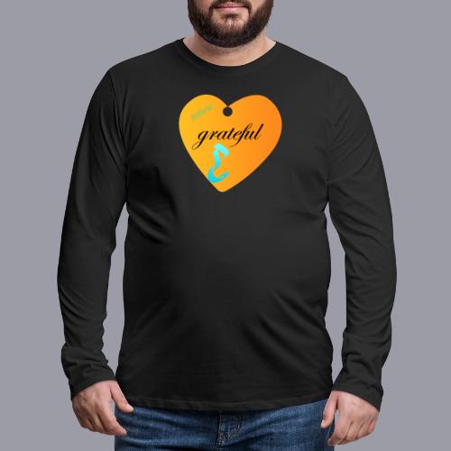 GRATEFUL - Men's Premium Long Sleeve T-Shirt