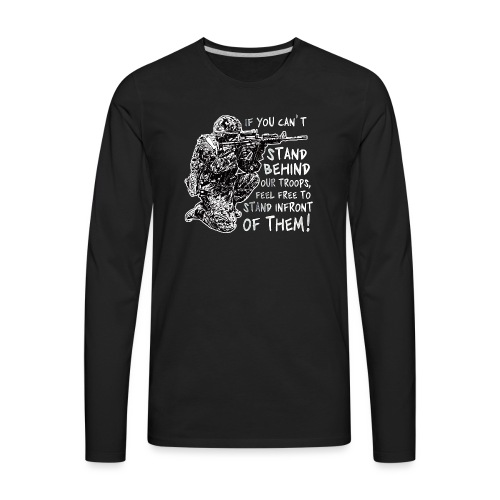 Stand Behind Our Troops Canadian Military - Men's Premium Long Sleeve T-Shirt