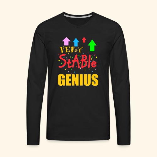 very stable genius - Men's Premium Long Sleeve T-Shirt