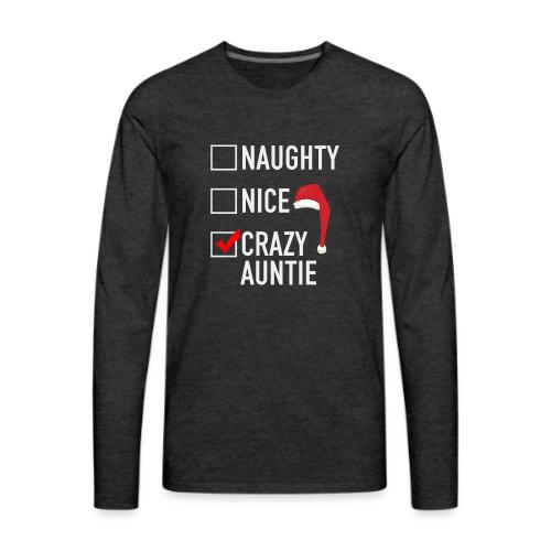 Naughty Nice Crazy Auntie - Men's Premium Long Sleeve T-Shirt