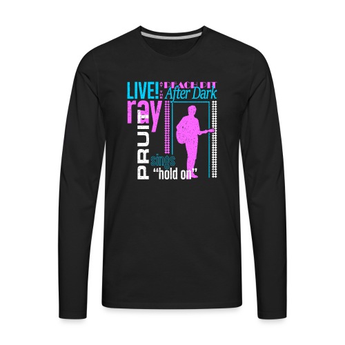 Ray Pruit Tee - Men's Premium Long Sleeve T-Shirt