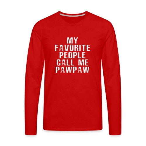 My Favorite People Called me PawPaw - Men's Premium Long Sleeve T-Shirt