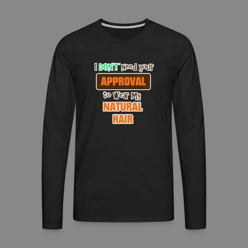 No Approval - Men's Premium Long Sleeve T-Shirt