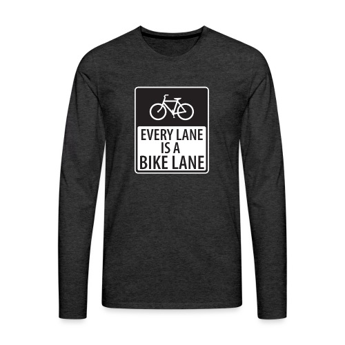 Every Lane is a Bike Lane - Men's Premium Long Sleeve T-Shirt