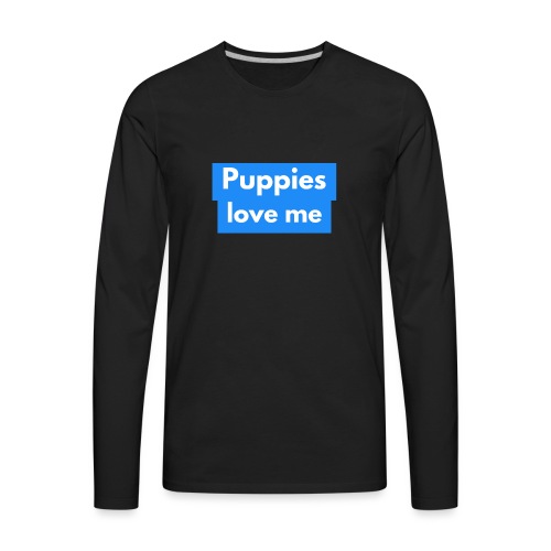 Puppies love me - Men's Premium Long Sleeve T-Shirt