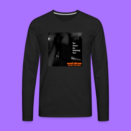 The Geese are Watching You (Album Cover Art) - Men's Premium Long Sleeve T-Shirt