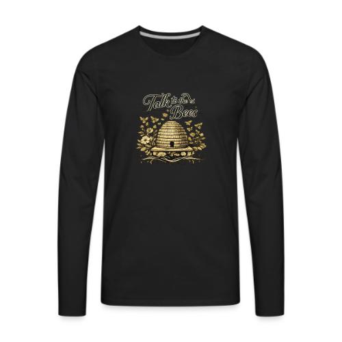 Talk To The Bees - Men's Premium Long Sleeve T-Shirt