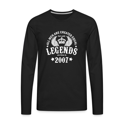 Legends are Born in 2007 - Men's Premium Long Sleeve T-Shirt