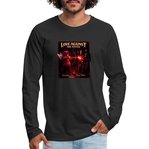 Love Against The System – Cyberpunk Art - Men's Premium Long Sleeve T-Shirt