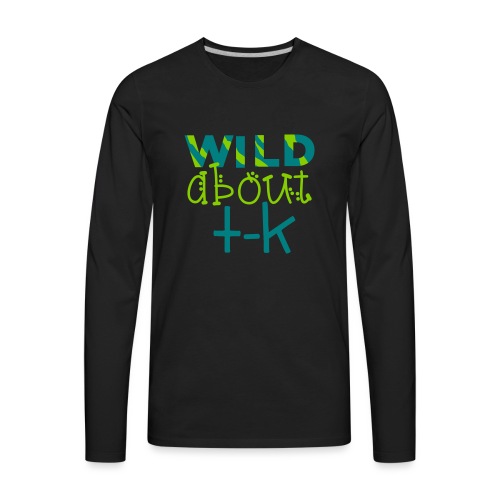 Wlid About TK Funky Teacher T-Shirt - Men's Premium Long Sleeve T-Shirt