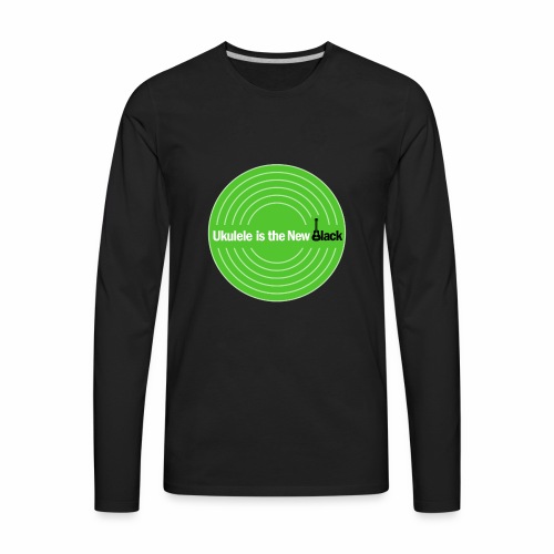 Ukulele Is The New Black Disc Logo - Men's Premium Long Sleeve T-Shirt