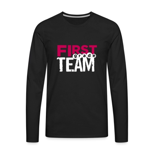 Bold First Grade Team Teacher T-Shirts - Men's Premium Long Sleeve T-Shirt