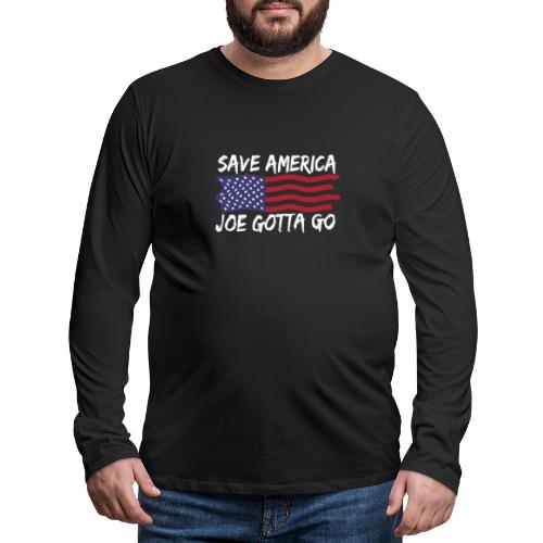 Joe Gotta Go Pro America Anti Biden Impeach Biden - Men's Premium Long Sleeve T-Shirt