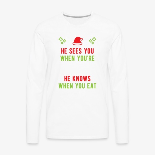 He Sees You When You're Lifting He Knows When You - Men's Premium Long Sleeve T-Shirt