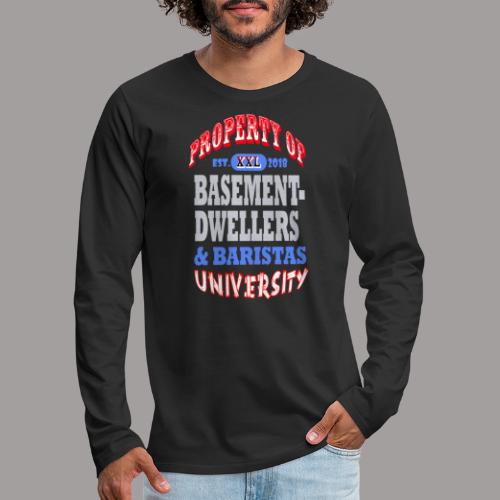 Basement Dwellers and Baristas University 2018 - Men's Premium Long Sleeve T-Shirt