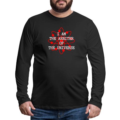 Arbiter Of The Universe - Men's Premium Long Sleeve T-Shirt
