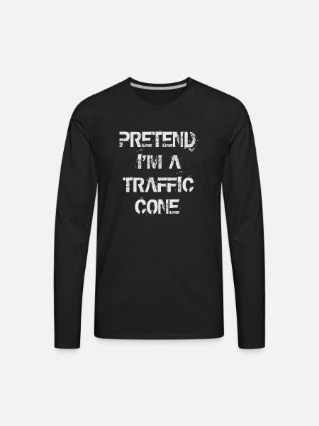 Pretend I'm a Traffic Cone - Men's Premium Long Sleeve T-Shirt - black