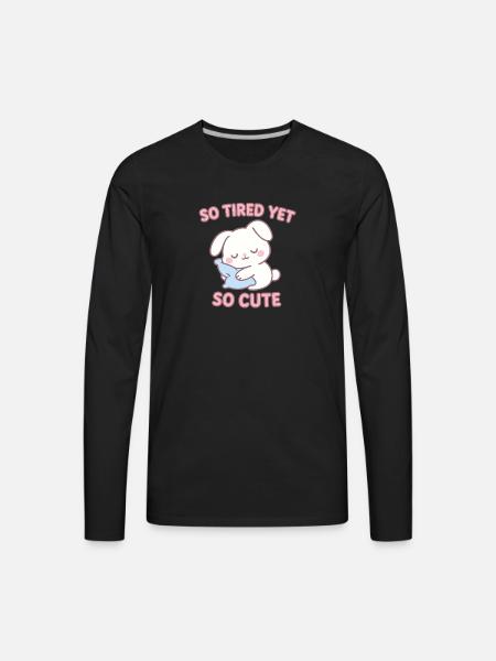 So Tired Yet So Cute - Men's Premium Long Sleeve T-Shirt - black