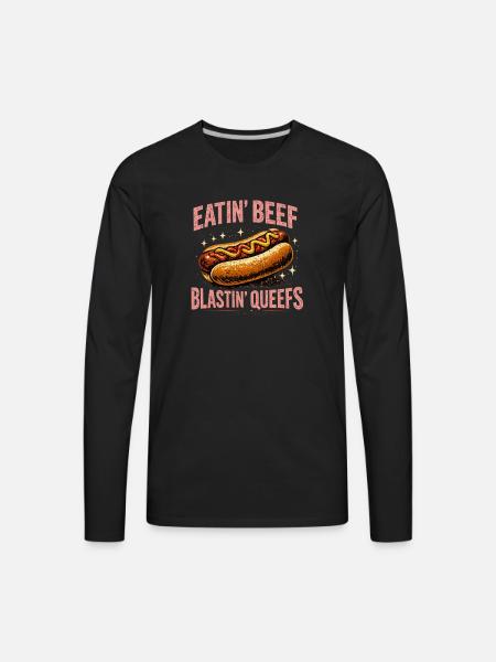 Hotdog_Eatin_Beef_Blastin_Queefs - Men's Premium Long Sleeve T-Shirt - black