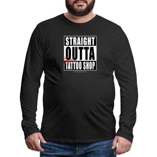 straightoutta tattoo shop - Men's Premium Long Sleeve T-Shirt