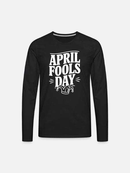April Fools Day - Men's Premium Long Sleeve T-Shirt - black