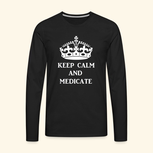 keep calm medicate wht - Men's Premium Long Sleeve T-Shirt