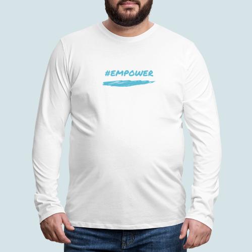 Empower - Men's Premium Long Sleeve T-Shirt