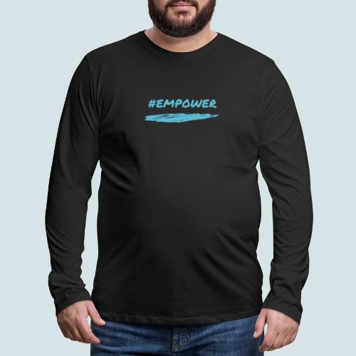 Empower - Men's Premium Long Sleeve T-Shirt