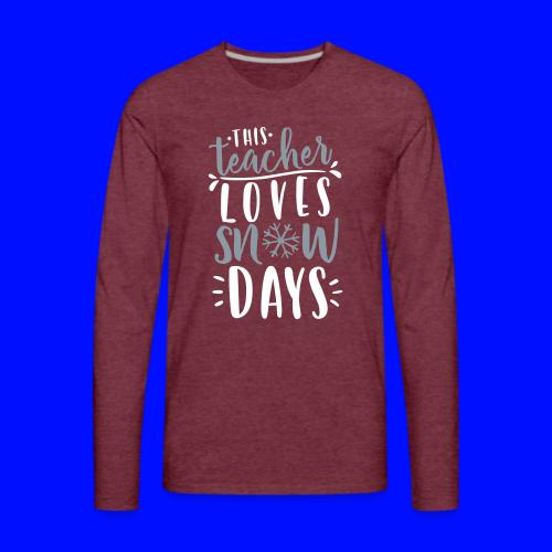 This Teacher Loves Snow Days Funny Winter Teacher - Men's Premium Long Sleeve T-Shirt
