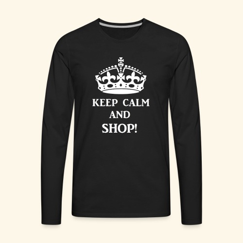 keep calm shop wht - Men's Premium Long Sleeve T-Shirt
