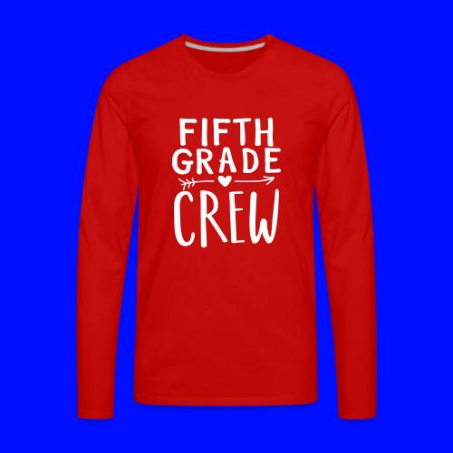 Fifth Grade Crew Heart Teacher T-Shirts - Men's Premium Long Sleeve T-Shirt