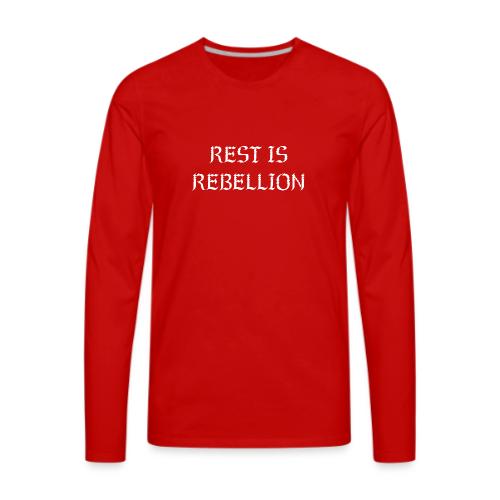 Rest is Rebellion - Men's Premium Long Sleeve T-Shirt