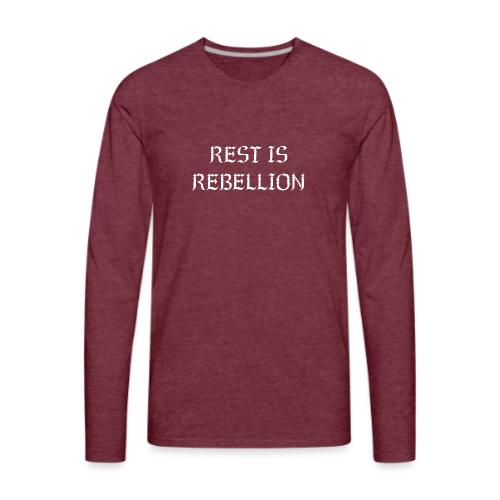Rest is Rebellion - Men's Premium Long Sleeve T-Shirt