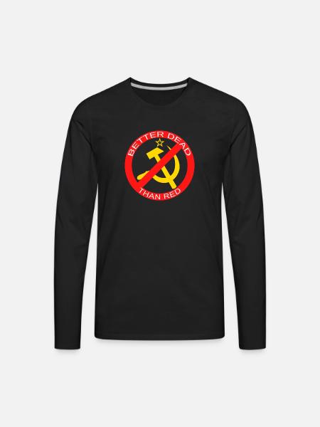 Better Dead Than Red Hammer and Sickle - Men's Premium Long Sleeve T-Shirt - black