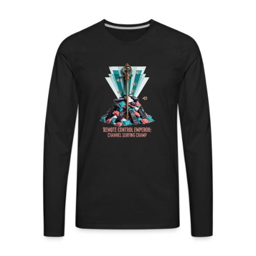 Remote Control Emperor T Shirt - Men's Premium Long Sleeve T-Shirt