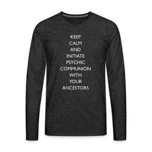 Keep Calm - Men's Premium Long Sleeve T-Shirt