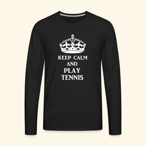 keep calm play tennis wht - Men's Premium Long Sleeve T-Shirt