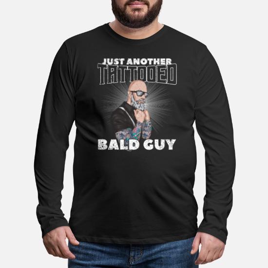 Funny Bald Guy And Sexy Jokes Tattoos Gift Ideas' Men's Premium Longsleeve  Shirt | Spreadshirt