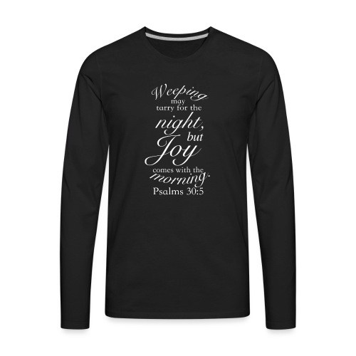 Psalms 30:5 - Men's Premium Long Sleeve T-Shirt