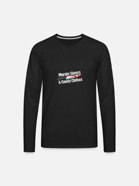 Murder Shows & Comfy Clothes - Men's Premium Long Sleeve T-Shirt - black