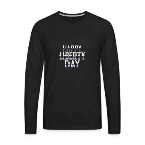 Happy Liberty Day - Men's Premium Long Sleeve T-Shirt