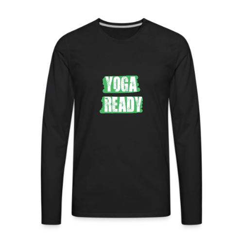 Yoga Ready - Men's Premium Long Sleeve T-Shirt
