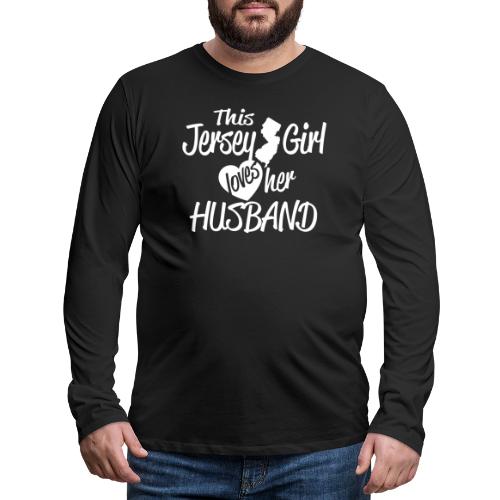 Jersey Girl Loves Husband Limited Edition - Men's Premium Long Sleeve T-Shirt