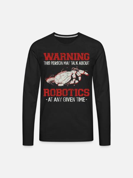 Robot Robotics Engineer Warning - Men's Premium Long Sleeve T-Shirt - black
