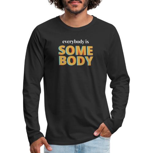 Gold - Everybody is Somebody - Men's Premium Long Sleeve T-Shirt
